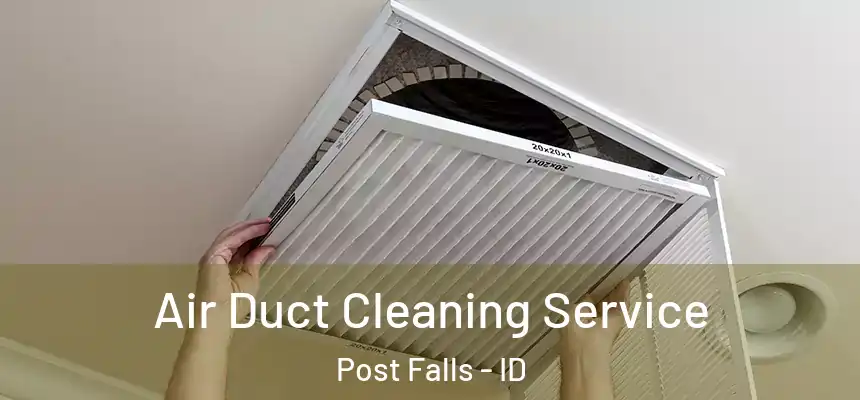  Air Duct Cleaning Service Post Falls - ID