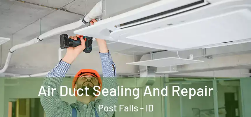  Air Duct Sealing And Repair Post Falls - ID