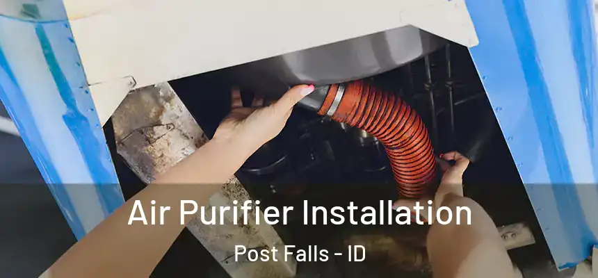  Air Purifier Installation Post Falls - ID