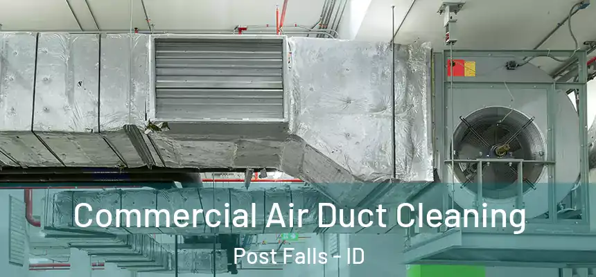 Commercial Air Duct Cleaning Post Falls - ID
