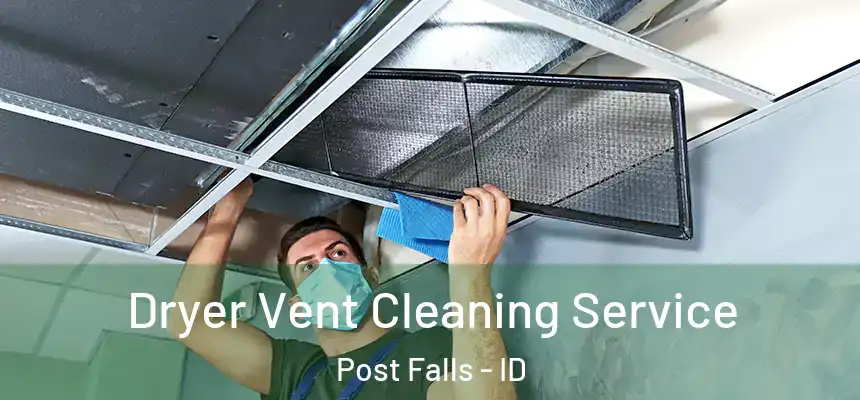  Dryer Vent Cleaning Service Post Falls - ID