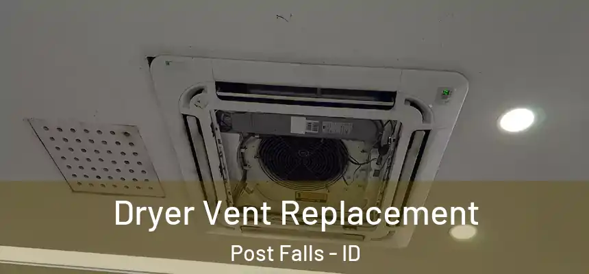  Dryer Vent Replacement Post Falls - ID