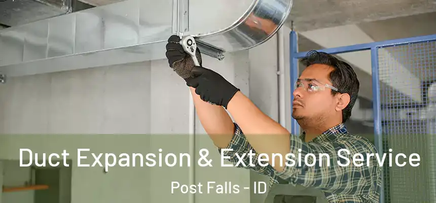  Duct Expansion & Extension Service Post Falls - ID