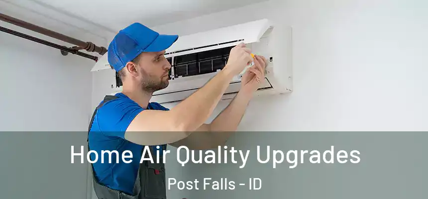  Home Air Quality Upgrades Post Falls - ID
