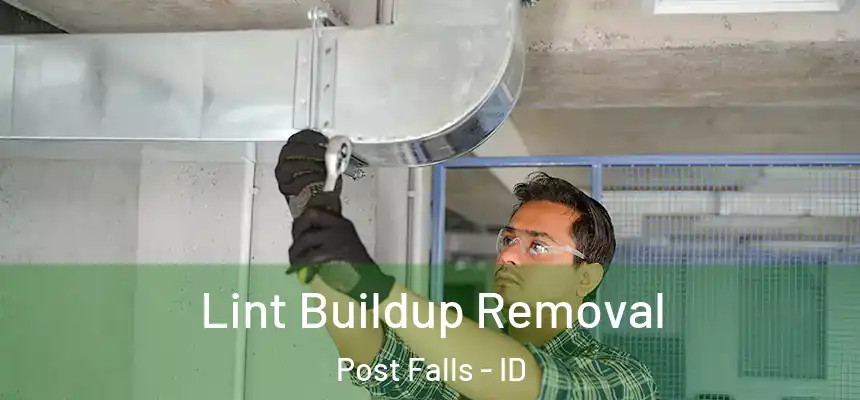  Lint Buildup Removal Post Falls - ID
