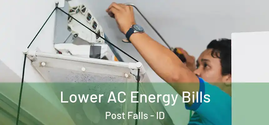  Lower AC Energy Bills Post Falls - ID