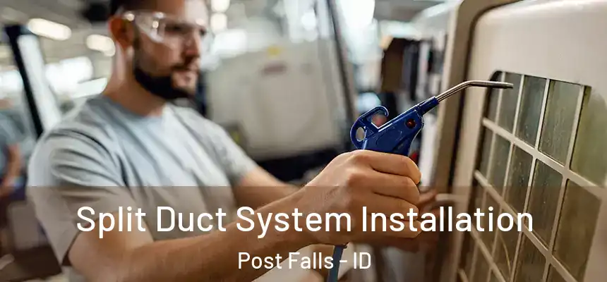  Split Duct System Installation Post Falls - ID