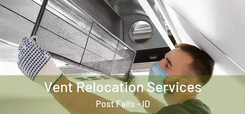 Vent Relocation Services Post Falls - ID